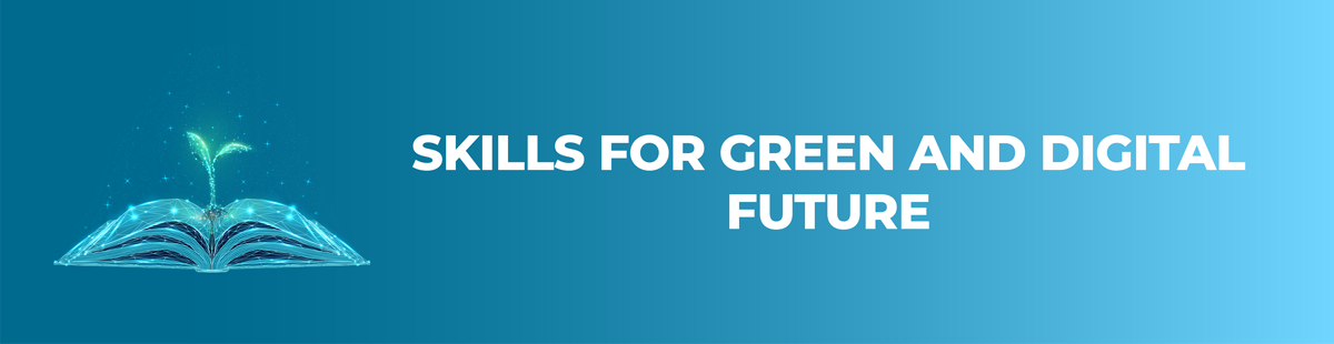 Skills for Green and Digital Future